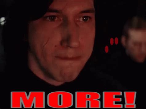 kylo ren more gif|kylo ren more sound effect.